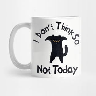 Not Today Angry Cat Mug